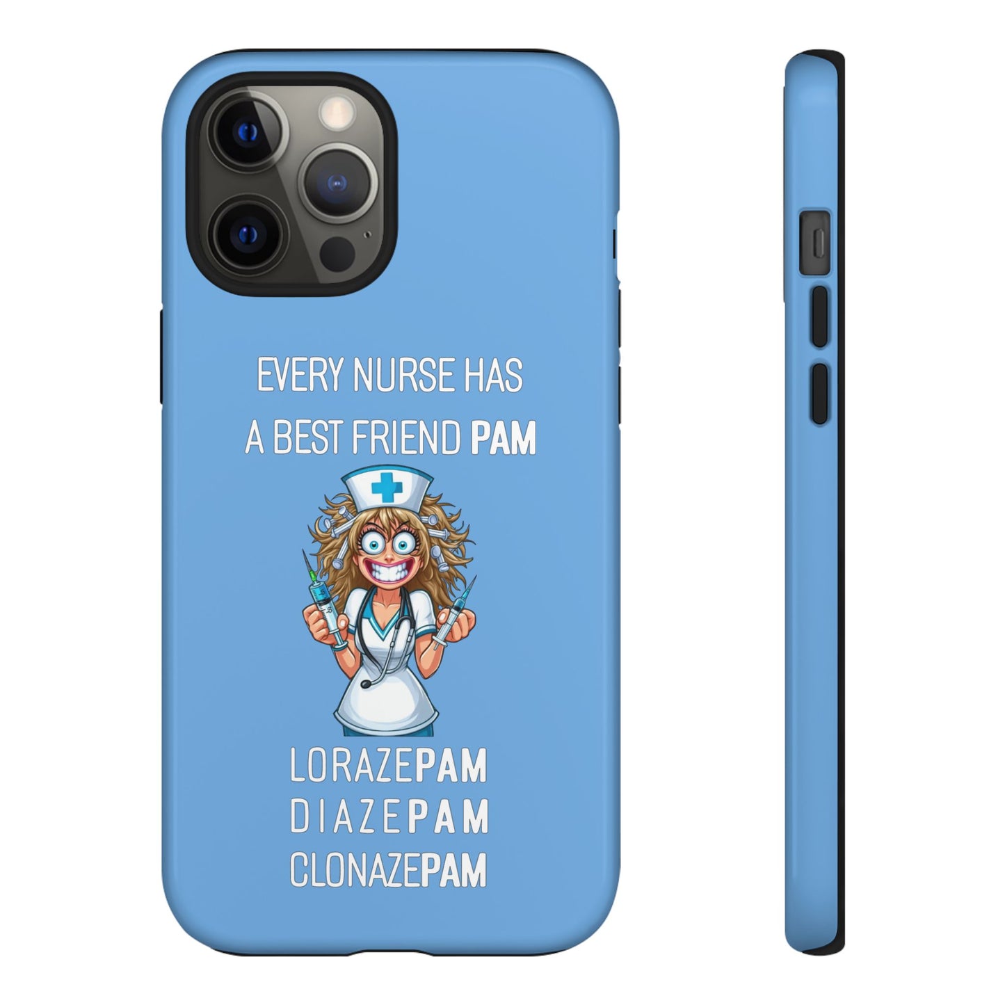 Nurse iPhone Tough Case - Every Nurse Has a Friend Named PAM Design (4) - Light Blue