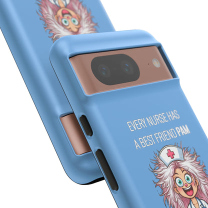 Nurse Google Pixel Tough Case - Every Nurse Has a Friend Named PAM Design (1) - Light Blue