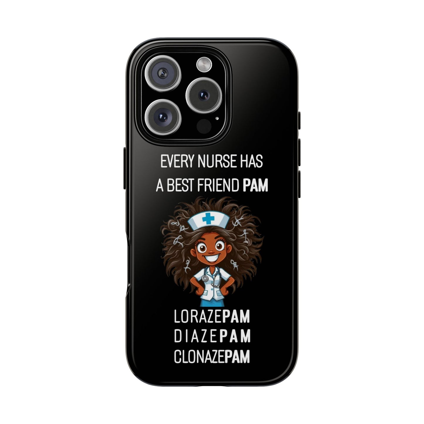 Nurse iPhone Tough Case - Every Nurse Has a Friend Named PAM Design (2) - Black