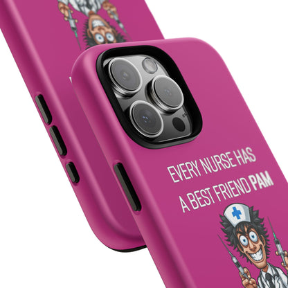 Nurse iPhone Tough Case - Every Nurse Has a Friend Named PAM Design (5) - Pink