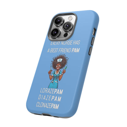 Nurse iPhone Tough Case - Every Nurse Has a Friend Named PAM Design (3) - Light Blue