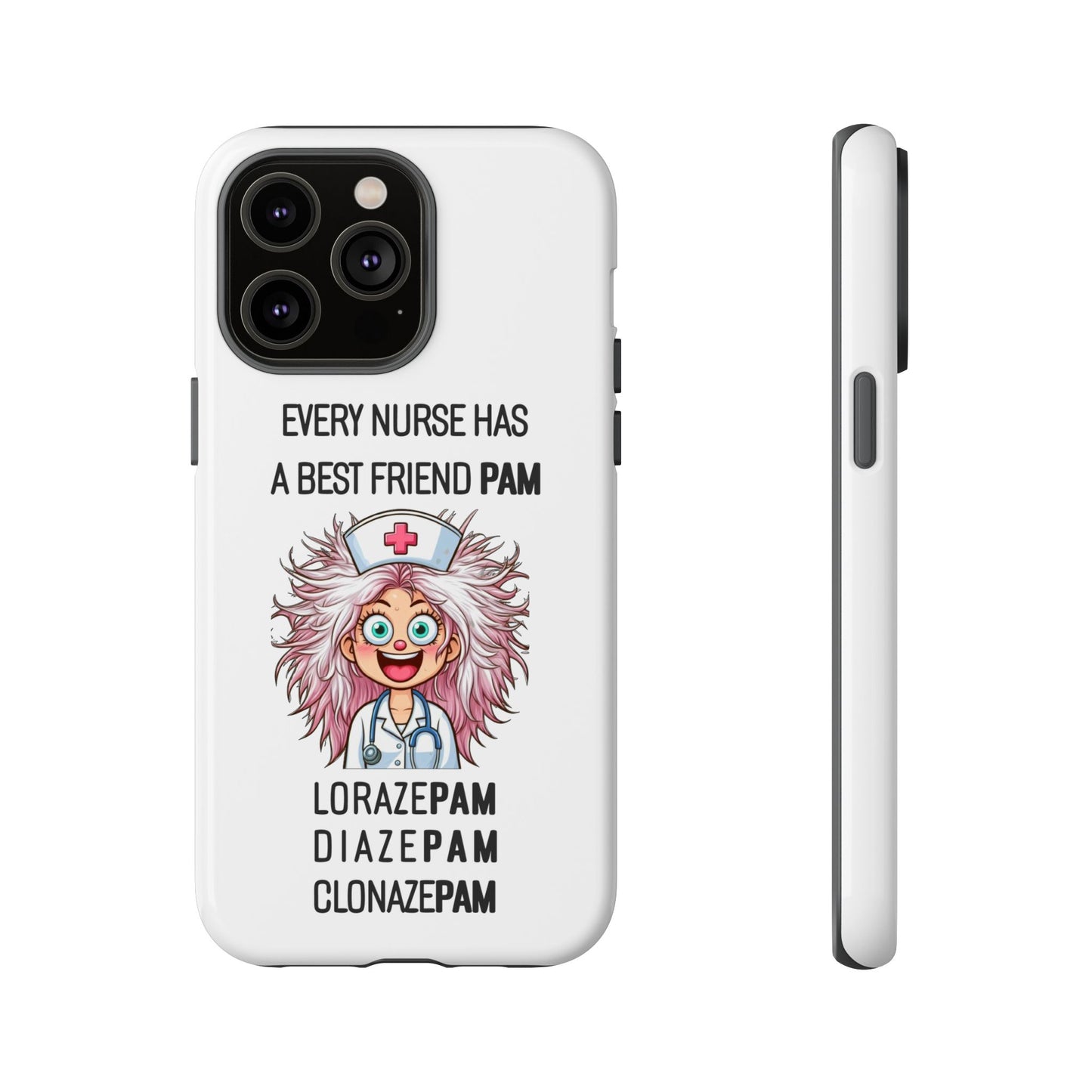 Nurse iPhone Tough Case - Every Nurse Has a Friend Named PAM Design (1) - White