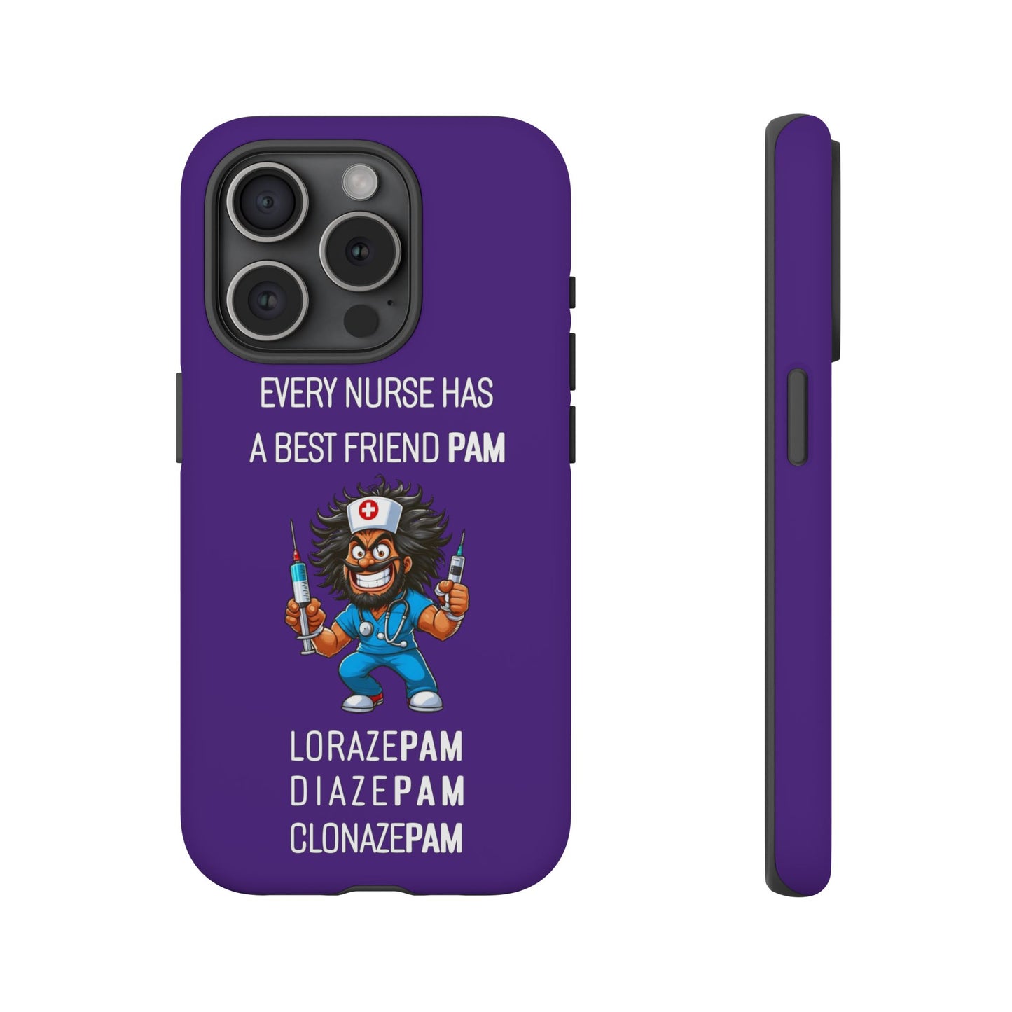 Nurse iPhone Tough Case - Every Nurse Has a Friend Named PAM Design (6) - Dark Purple