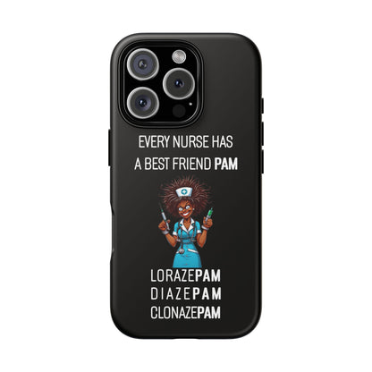 Nurse iPhone Tough Case - Every Nurse Has a Friend Named PAM Design (3) - Black