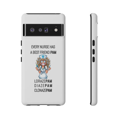 Nurse Google Pixel Tough Case - Every Nurse Has a Friend Named PAM Design (4) - White