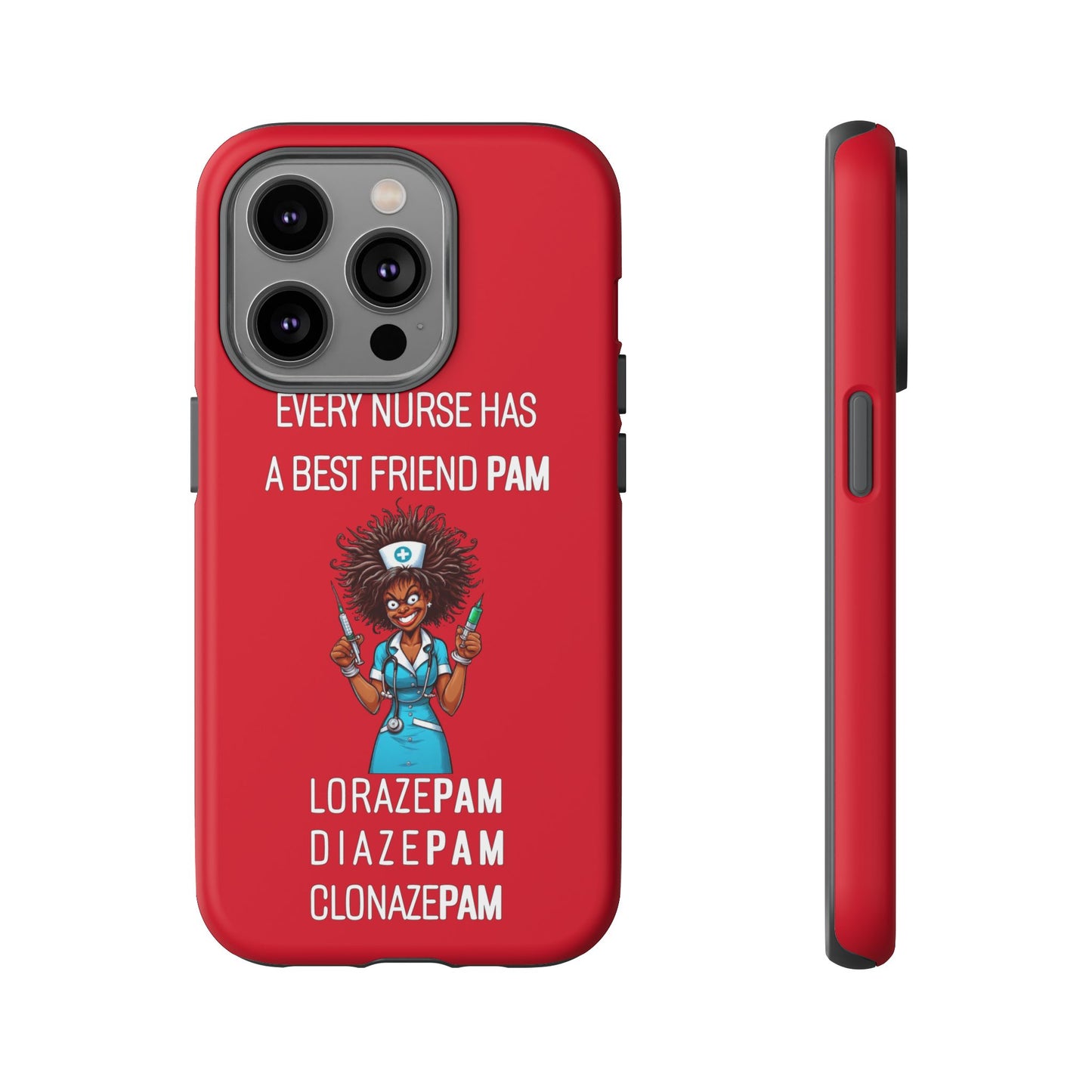 Nurse iPhone Tough Case - Every Nurse Has a Friend Named PAM Design (3) - Dark Red