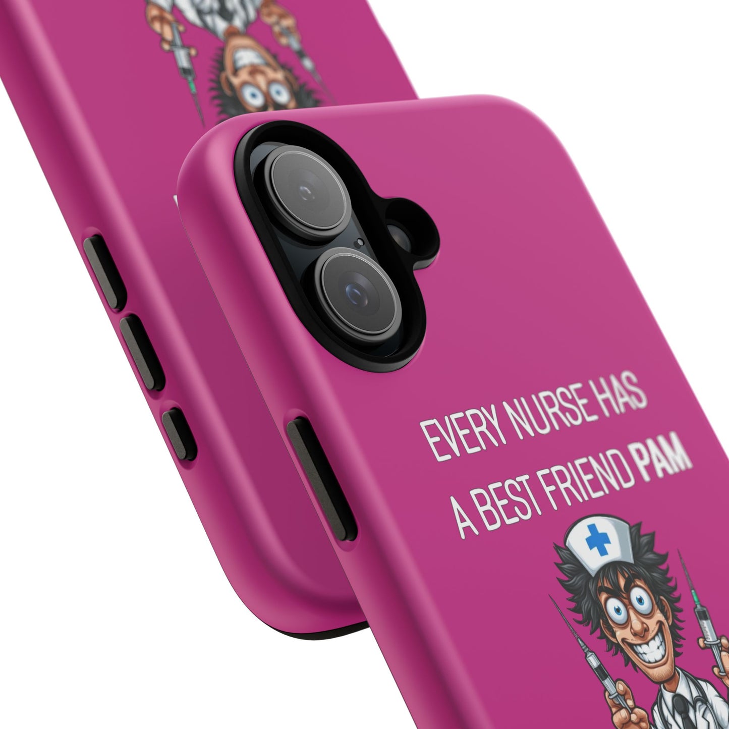 Nurse iPhone Tough Case - Every Nurse Has a Friend Named PAM Design (5) - Pink