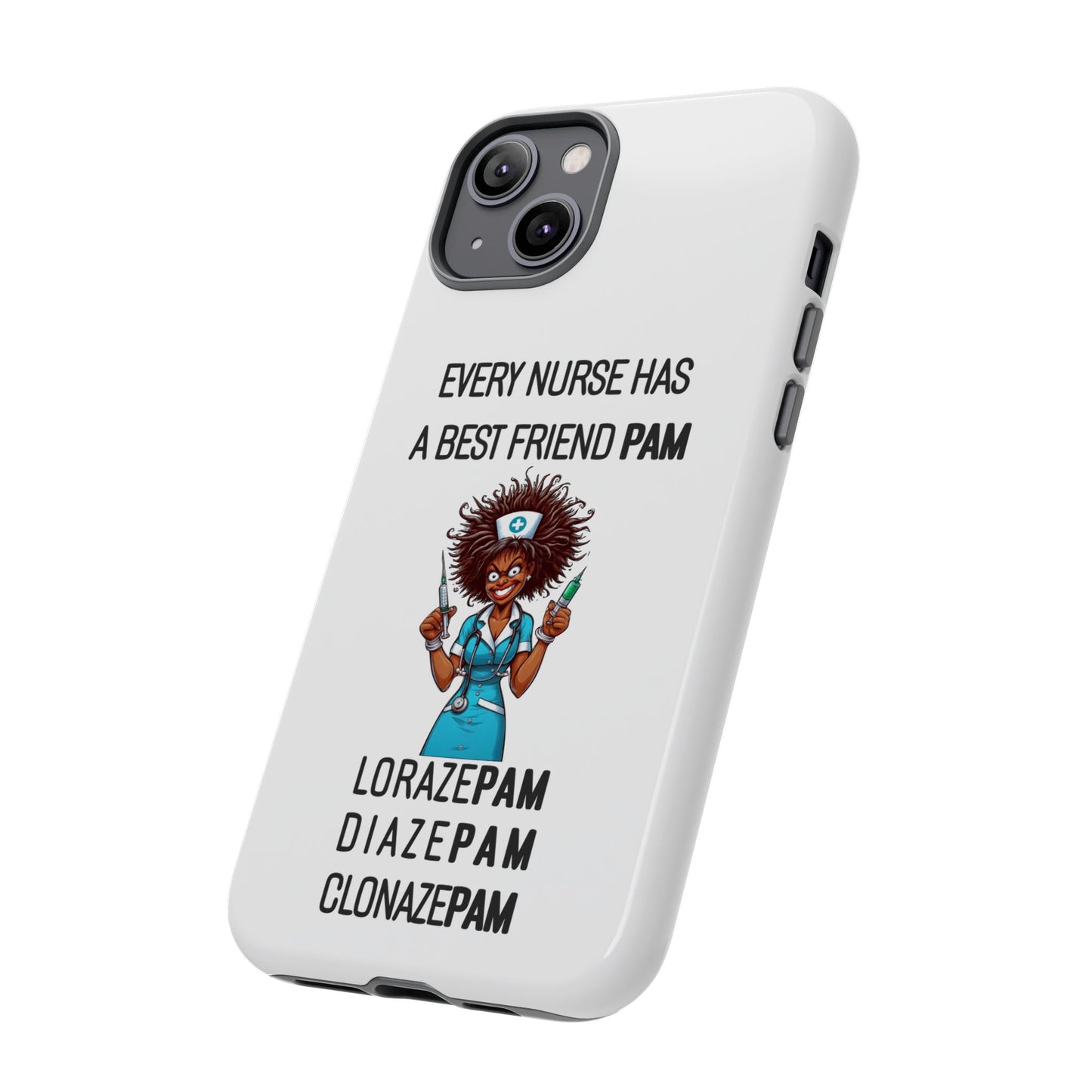 Nurse iPhone Tough Case - Every Nurse Has a Friend Named PAM Design (3) - White