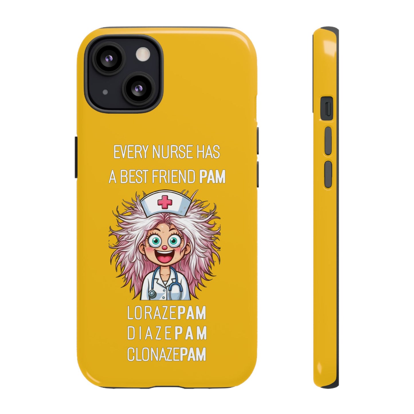 Nurse iPhone Tough Case - Every Nurse Has a Friend Named PAM Design (1) - Yellow