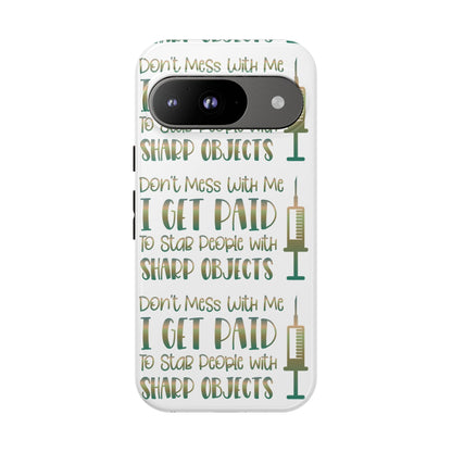 Google Pixel Tough Case - Don't Mess With Me I Get Paid To Stab People  - White