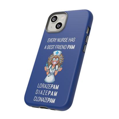 Nurse iPhone Tough Case - Every Nurse Has a Friend Named PAM Design (4) - Dark Blue