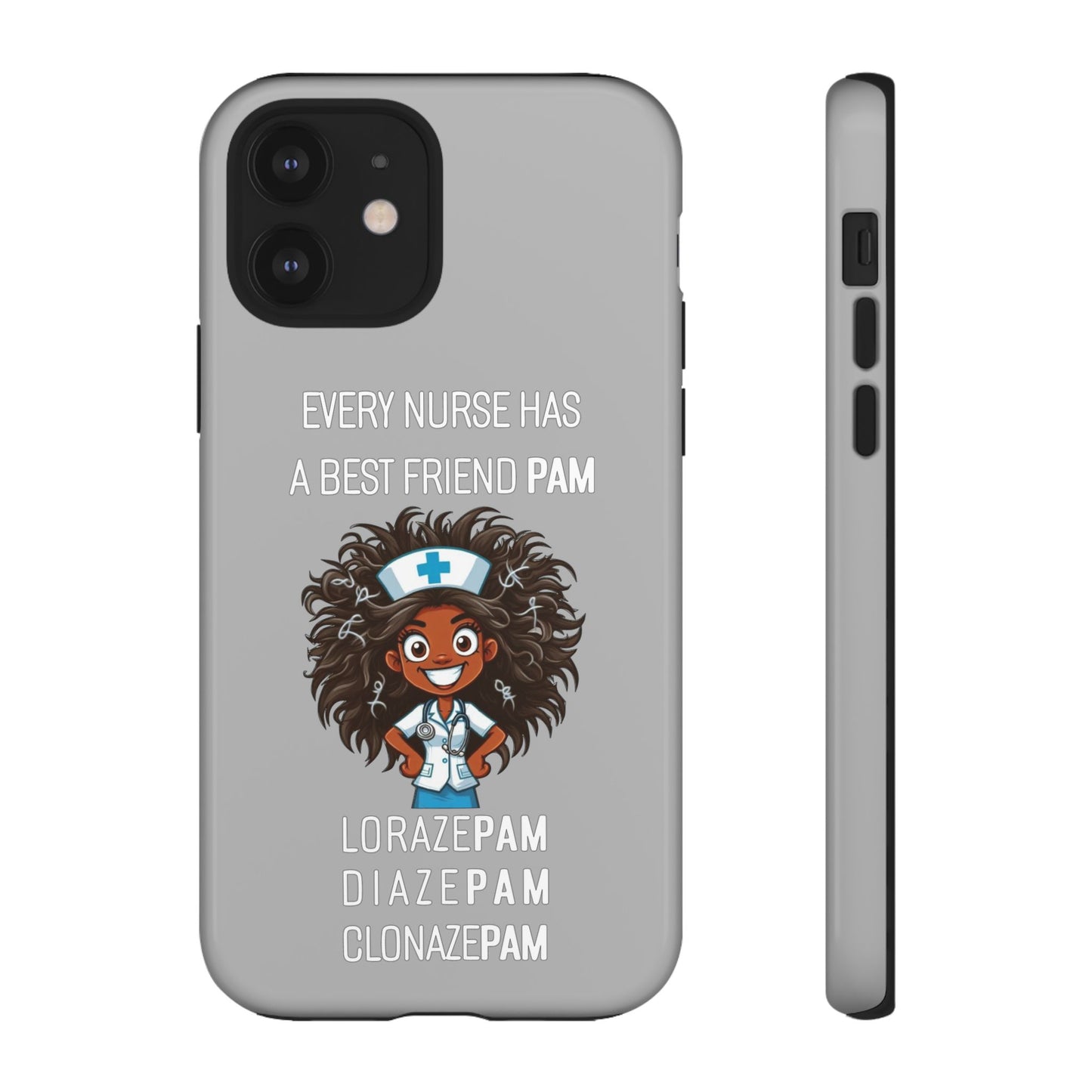 Nurse iPhone Tough Case - Every Nurse Has a Friend Named PAM Design (2) - Light Grey