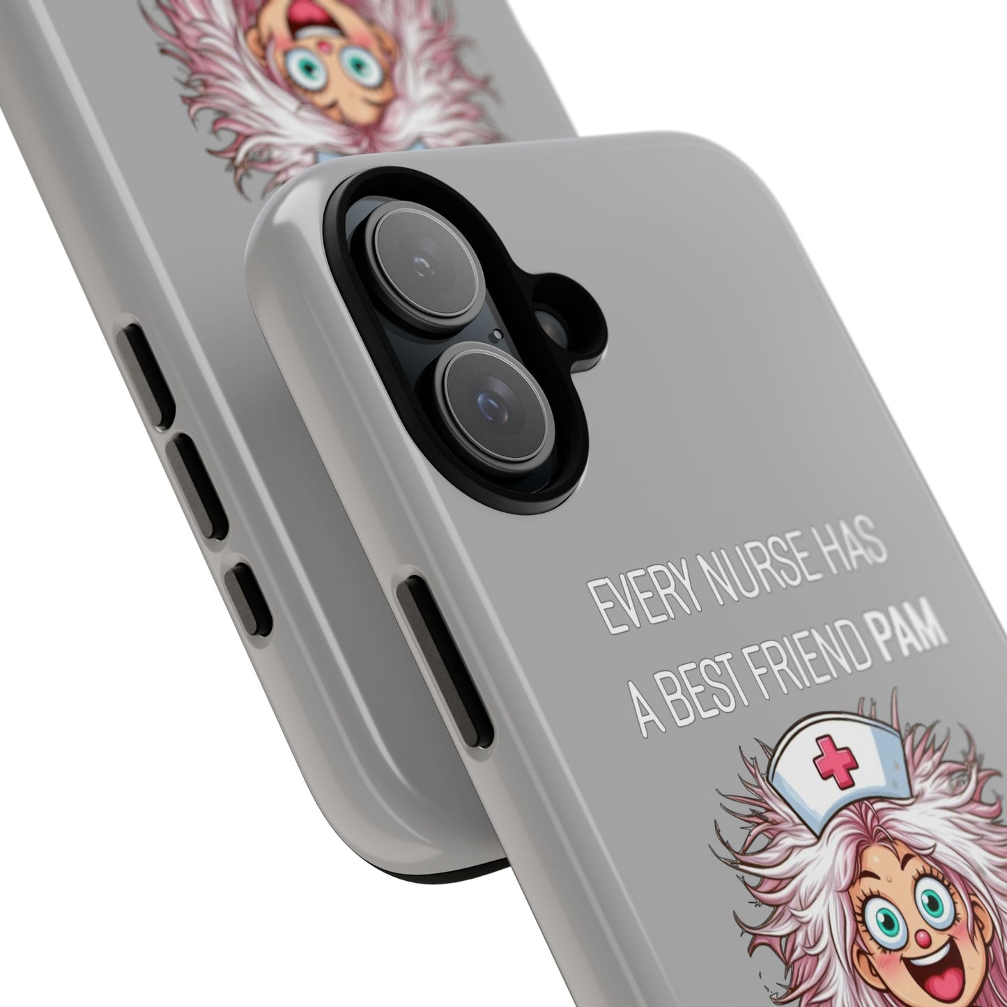 Nurse iPhone Tough Case - Every Nurse Has a Friend Named PAM Design (1) - Light Grey