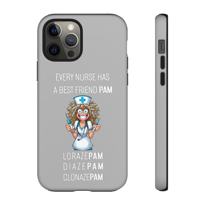 Nurse iPhone Tough Case - Every Nurse Has a Friend Named PAM Design (4) - Light Grey