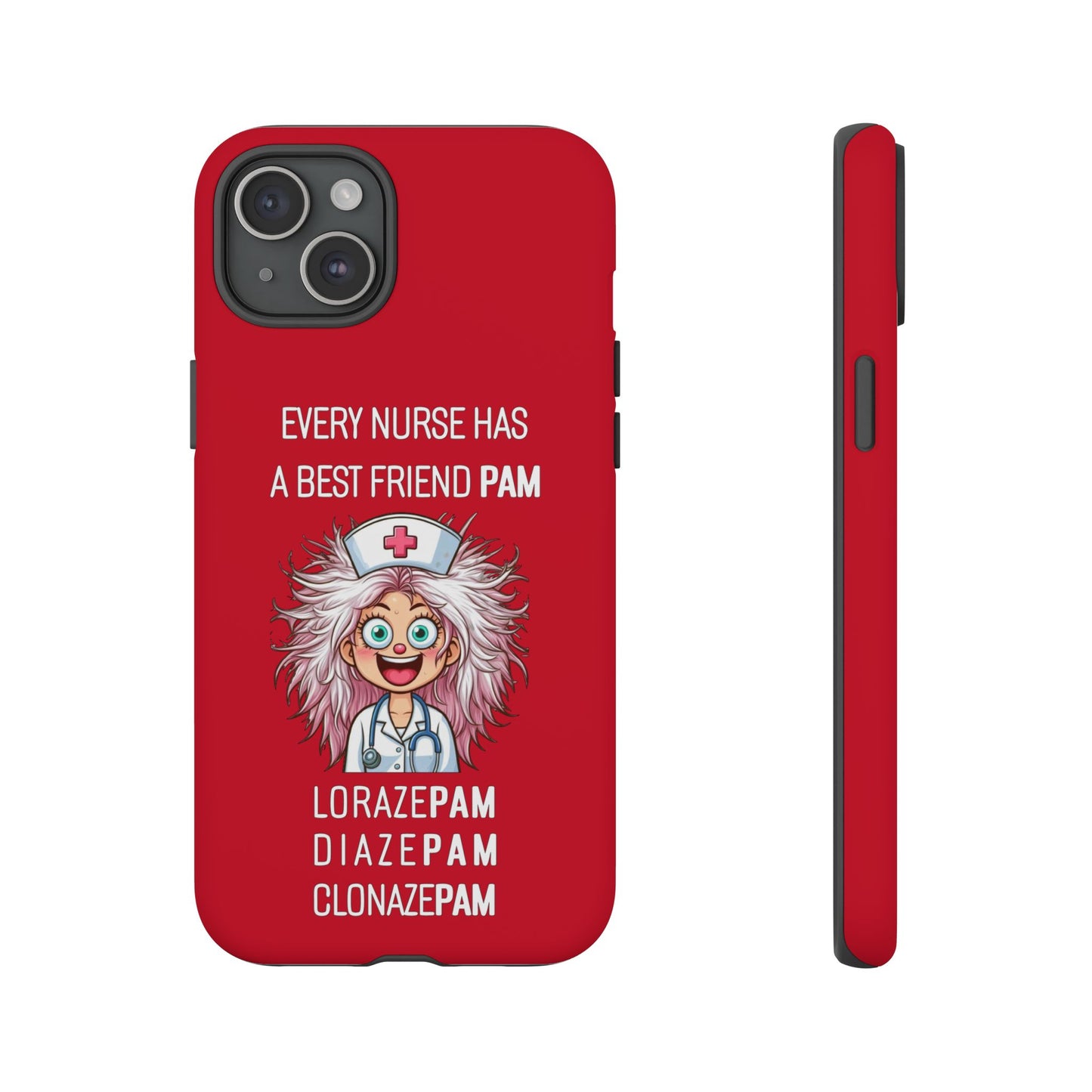 Nurse iPhone Tough Case - Every Nurse Has a Friend Named PAM Design (1) - Dark Red