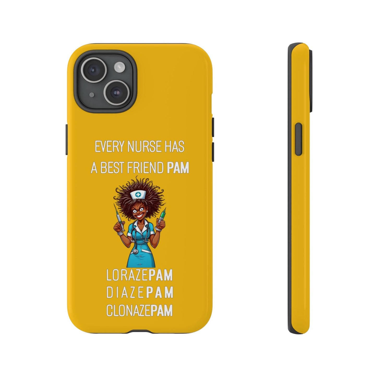 Nurse iPhone Tough Case - Every Nurse Has a Friend Named PAM Design (3) - Yellow