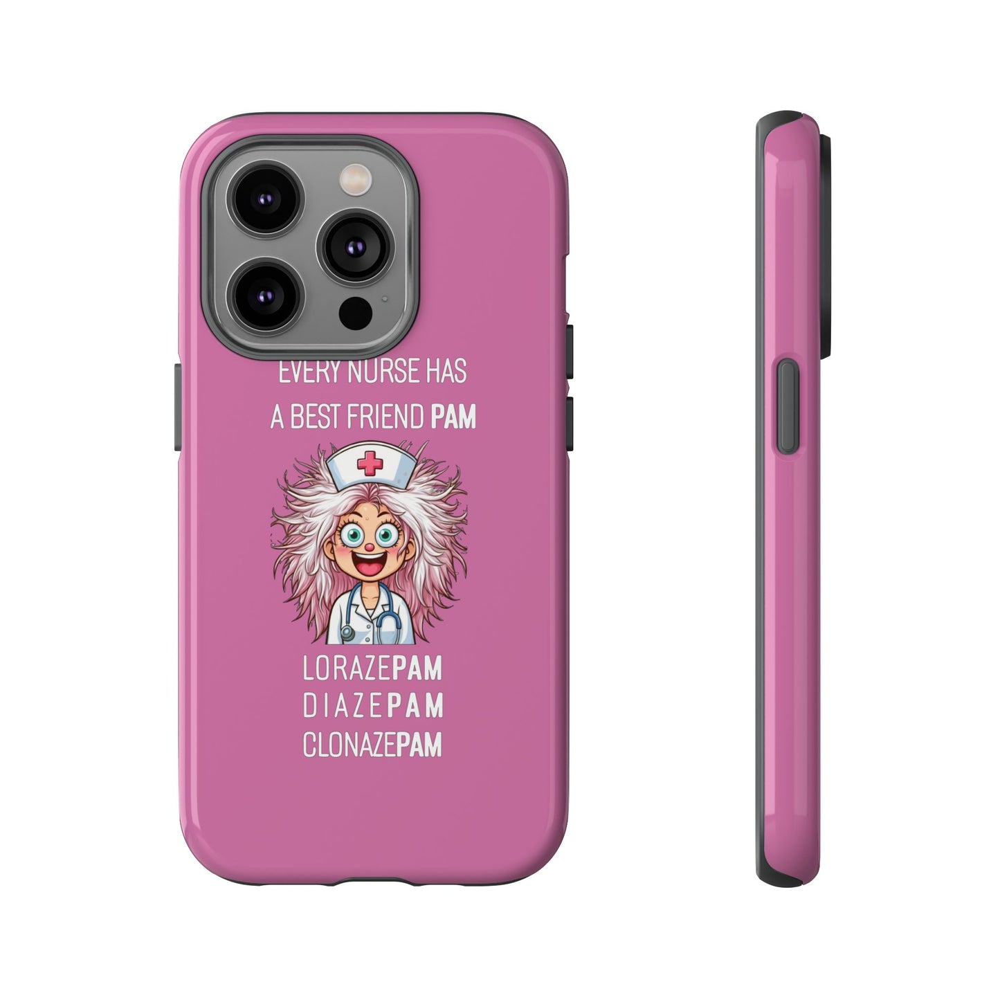 Nurse iPhone Tough Case - Every Nurse Has a Friend Named PAM Design (1) - Light Pink