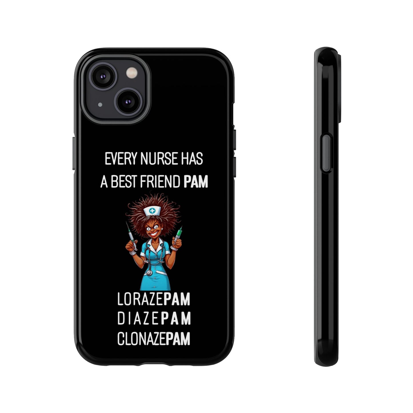 Nurse iPhone Tough Case - Every Nurse Has a Friend Named PAM Design (3) - Black