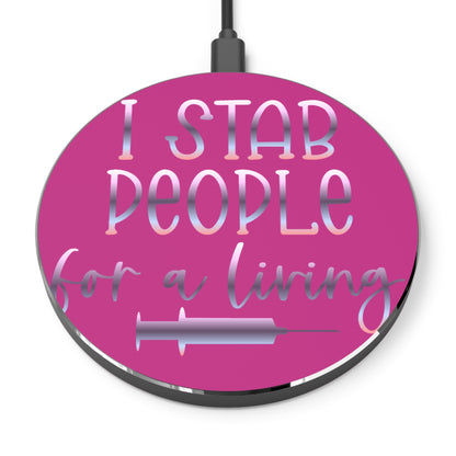 I Stab People for a Living Wireless Charger | Fast Charging Pad for Healthcare Professionals