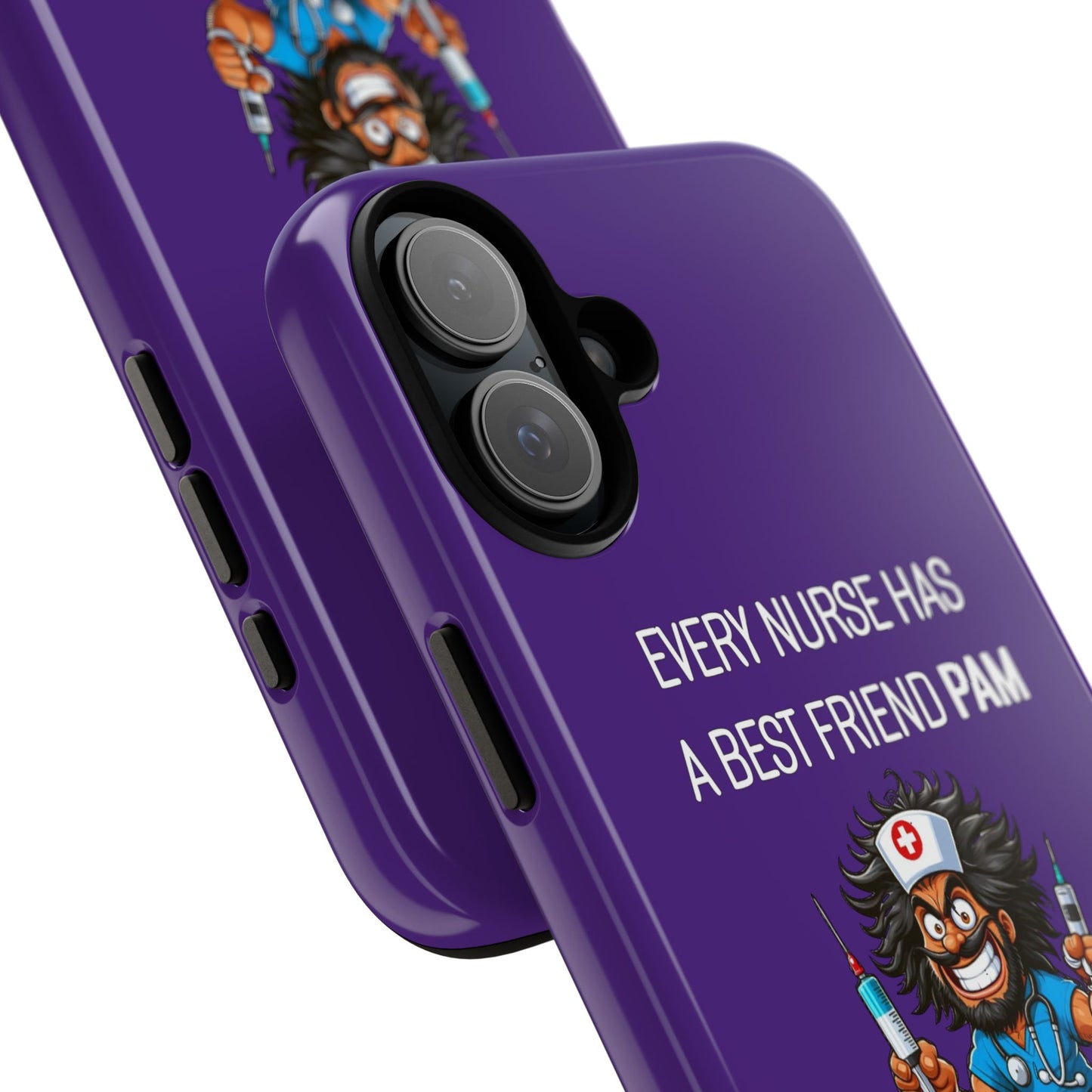 Nurse iPhone Tough Case - Every Nurse Has a Friend Named PAM Design (6) - Dark Purple