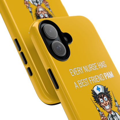 Nurse iPhone Tough Case - Every Nurse Has a Friend Named PAM Design (5) - Yellow