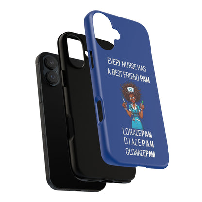 Nurse iPhone Tough Case - Every Nurse Has a Friend Named PAM Design (3) - Dark Blue