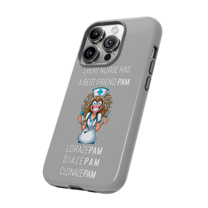 Nurse iPhone Tough Case - Every Nurse Has a Friend Named PAM Design (4) - Light Grey