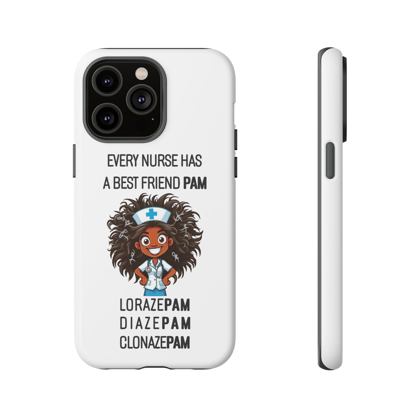 Nurse iPhone Tough Case - Every Nurse Has a Friend Named PAM Design (2) - White