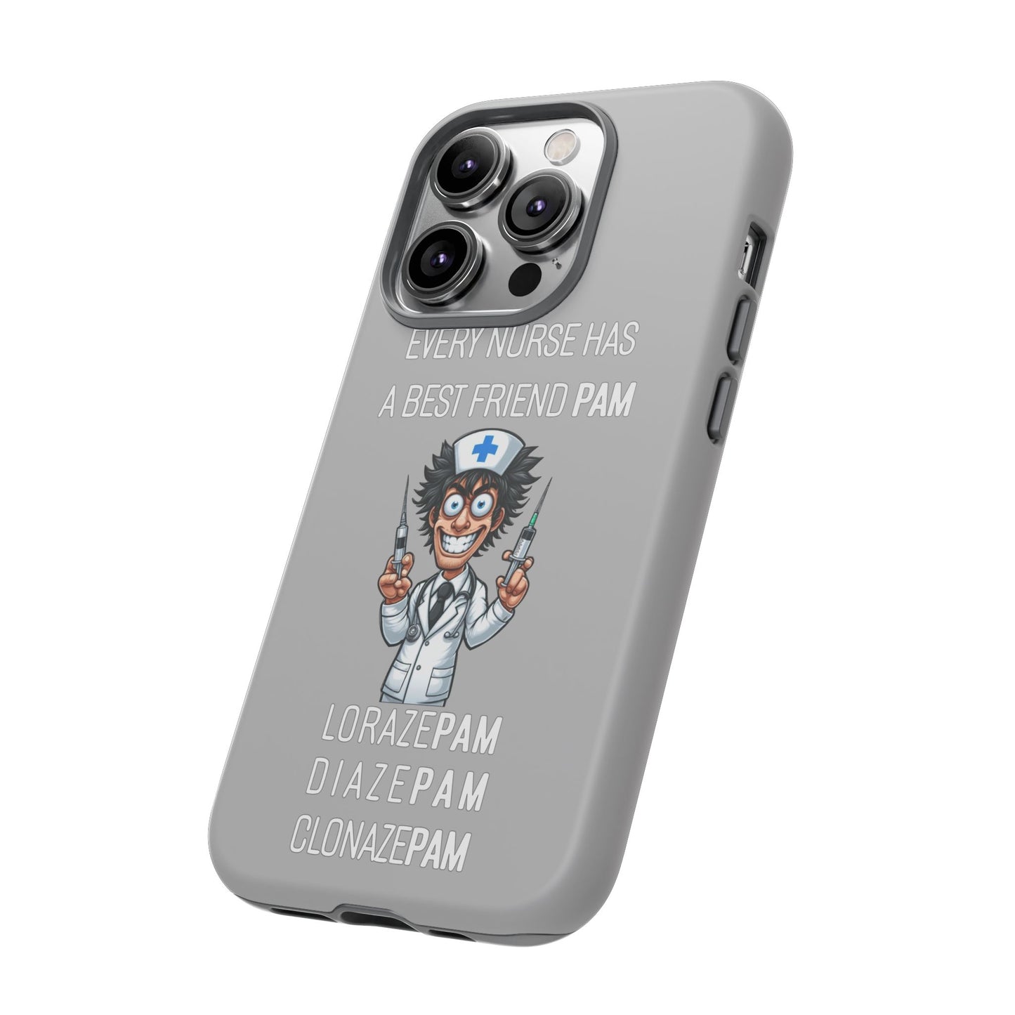 Nurse iPhone Tough Case - Every Nurse Has a Friend Named PAM Design (5) - Light Grey