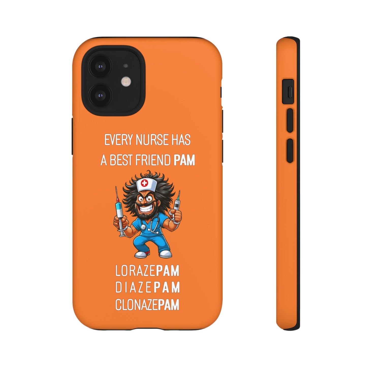 Nurse iPhone Tough Case - Every Nurse Has a Friend Named PAM Design (6) - Orange