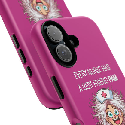 Nurse iPhone Tough Case - Every Nurse Has a Friend Named PAM Design (1) - Pink