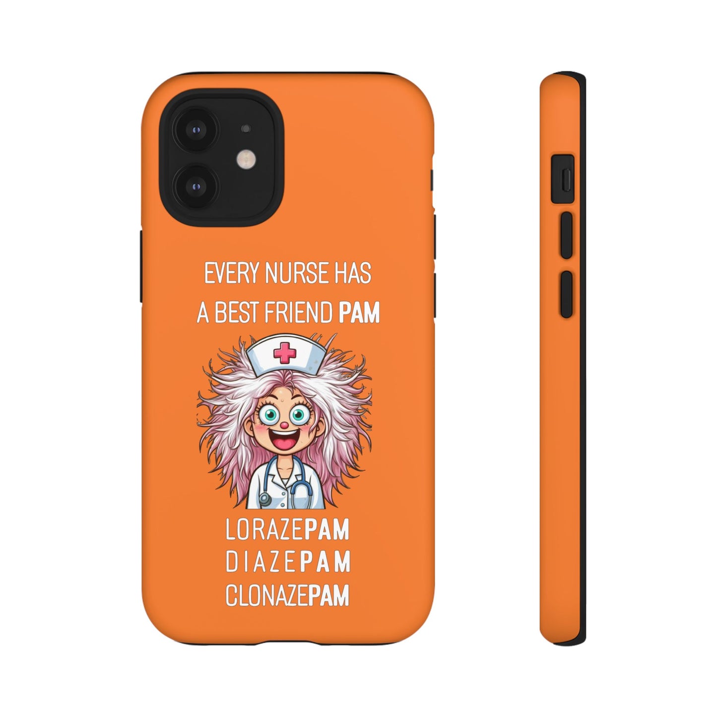 Nurse iPhone Tough Case - Every Nurse Has a Friend Named PAM Design (1) - Orange