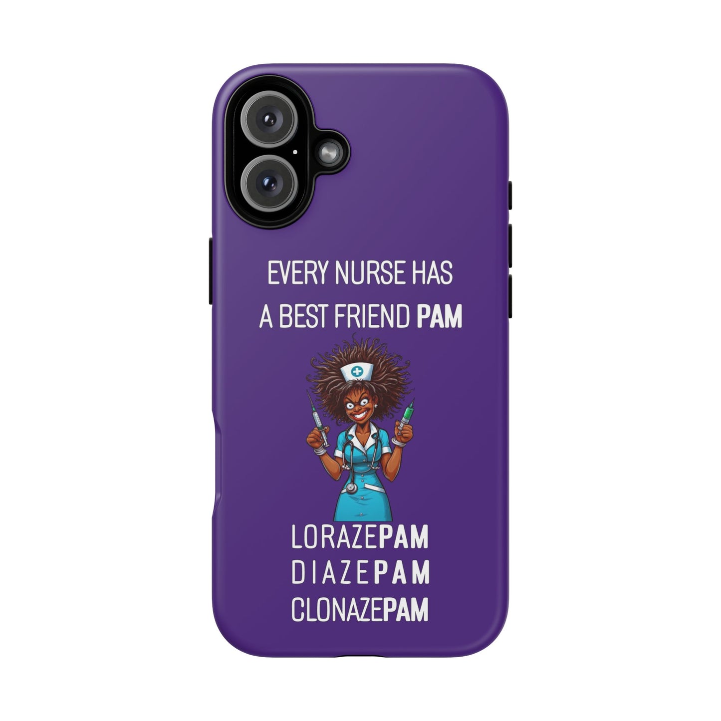 Nurse iPhone Tough Case - Every Nurse Has a Friend Named PAM Design (3) - Dark Purple