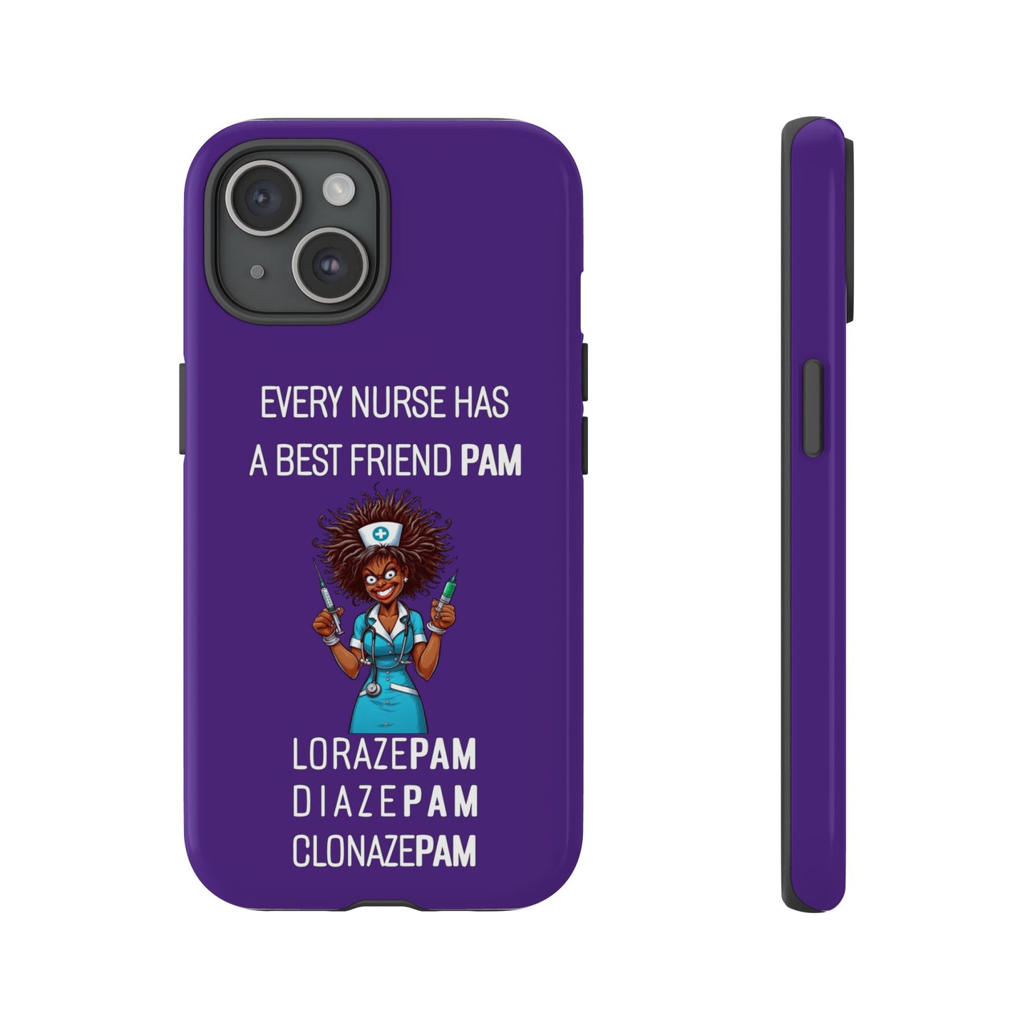 Nurse iPhone Tough Case - Every Nurse Has a Friend Named PAM Design (3) - Dark Purple