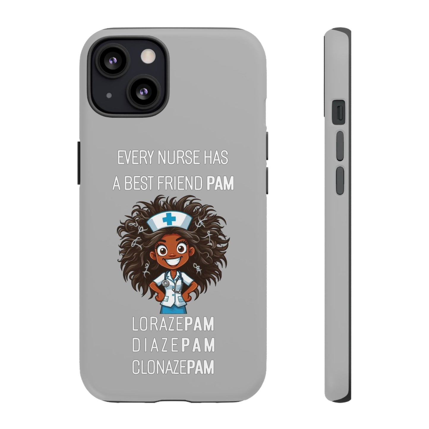 Nurse iPhone Tough Case - Every Nurse Has a Friend Named PAM Design (2) - Light Grey