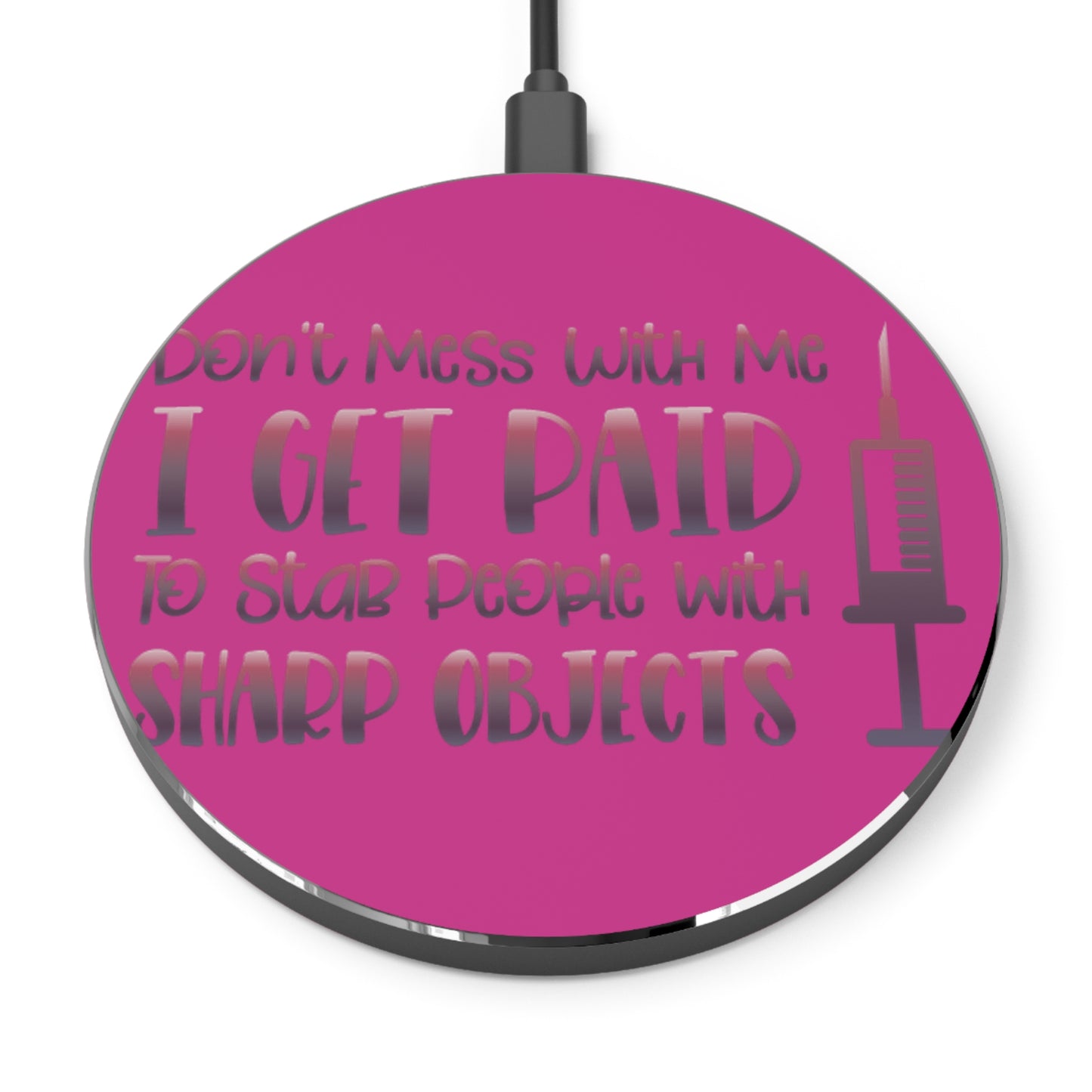 Don't Mess With Me Wireless Charger | Fast Charging Pad for Healthcare Professionals