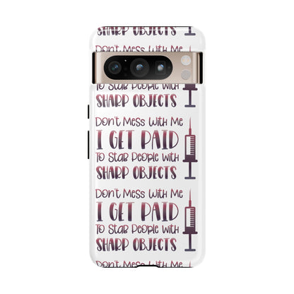 Google Pixel Tough Case - Don't Mess With Me I Get Paid To Stab People  - White