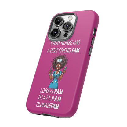 Nurse iPhone Tough Case - Every Nurse Has a Friend Named PAM Design (3) - Pink