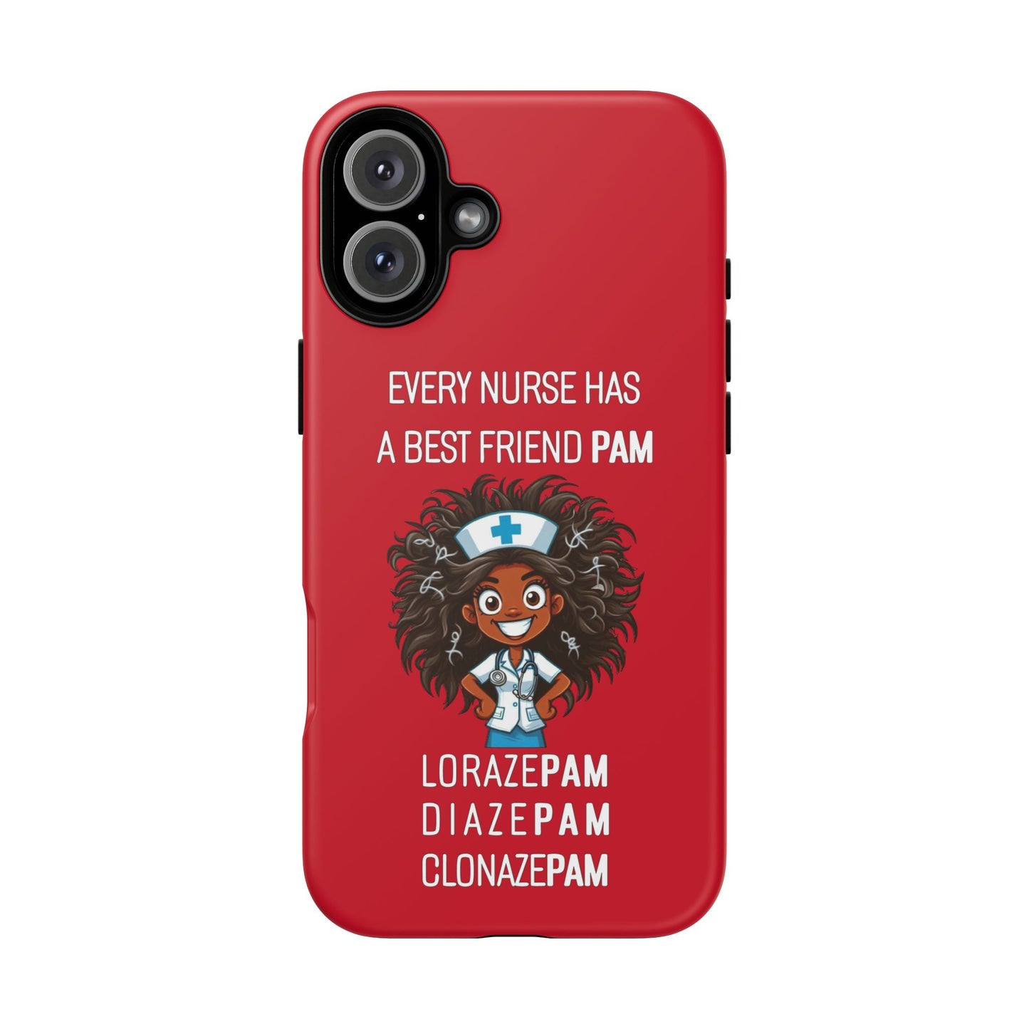 Nurse iPhone Tough Case - Every Nurse Has a Friend Named PAM Design (2) - Dark Red