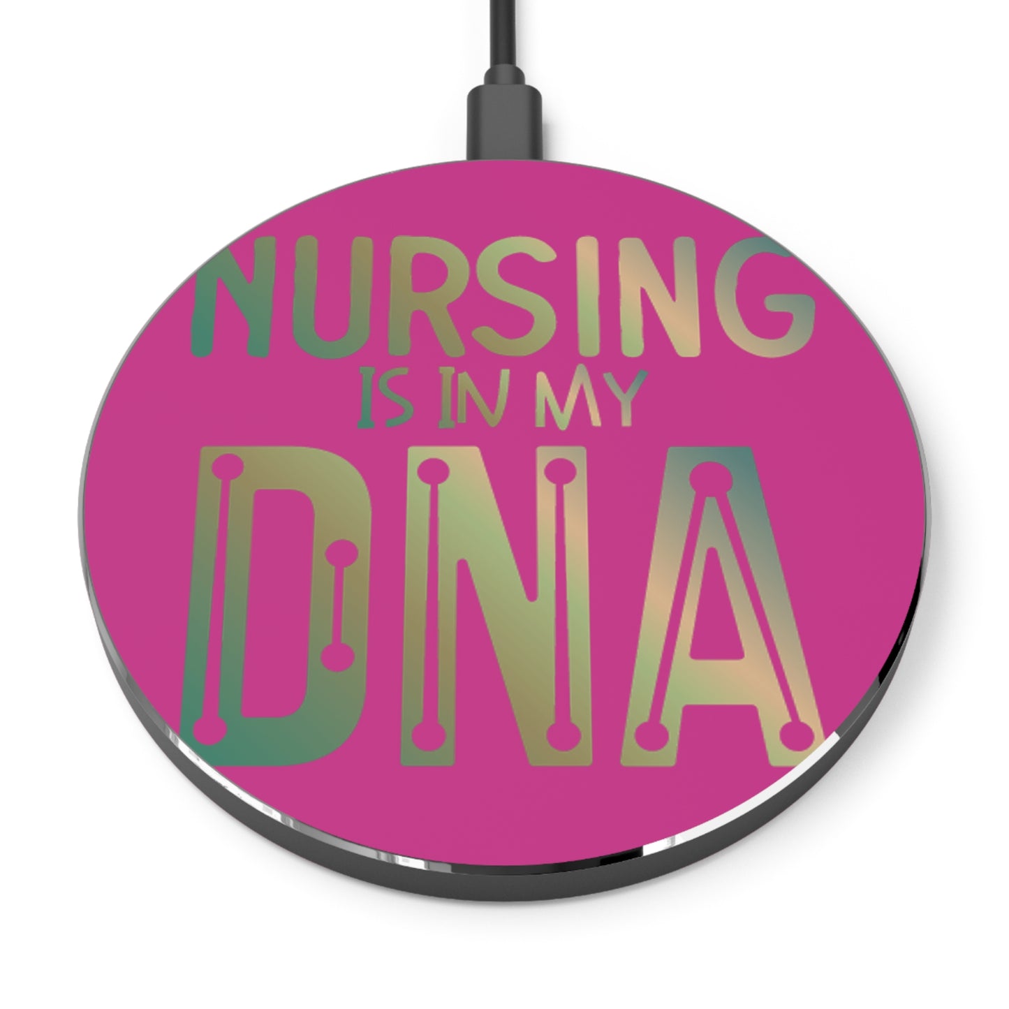 Nursing is in my DNA Wireless Charger | Fast Charging Pad for Healthcare Professionals