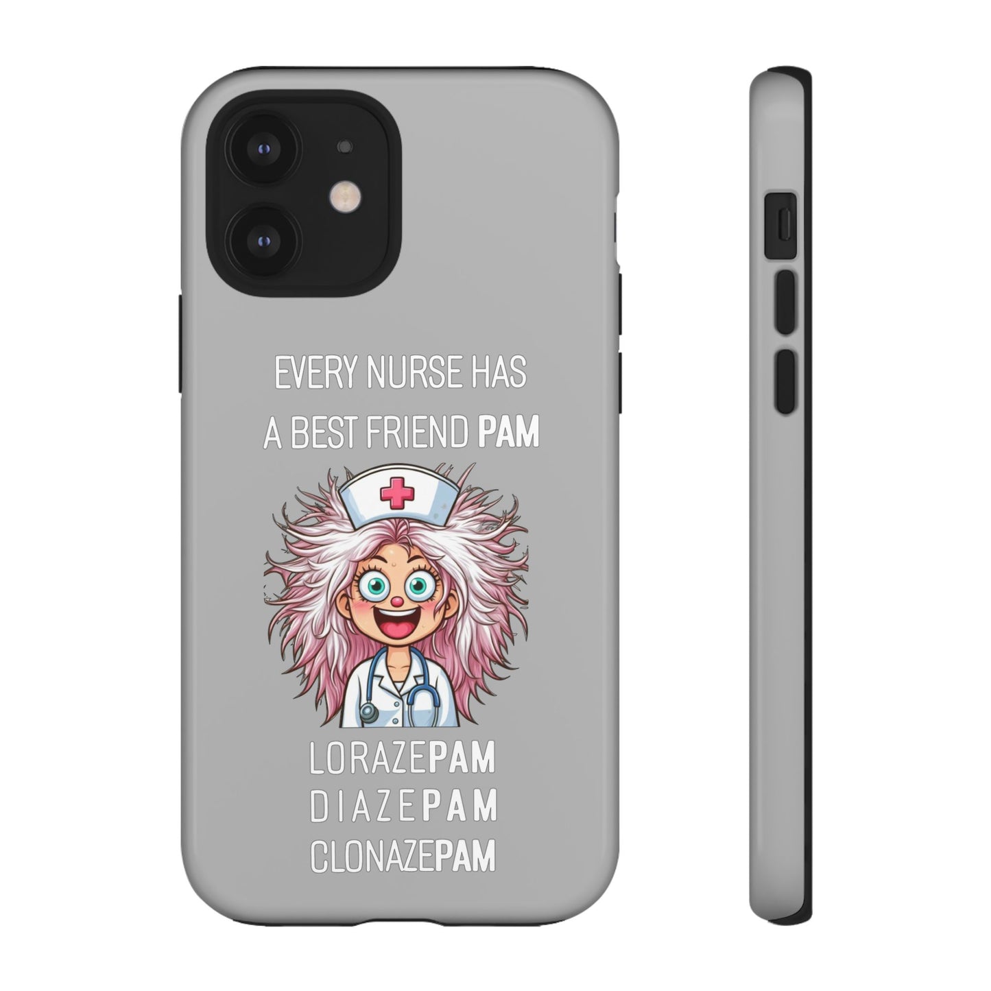 Nurse iPhone Tough Case - Every Nurse Has a Friend Named PAM Design (1) - Light Grey