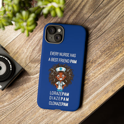 Nurse iPhone Tough Case - Every Nurse Has a Friend Named PAM Design (2) - Dark Blue