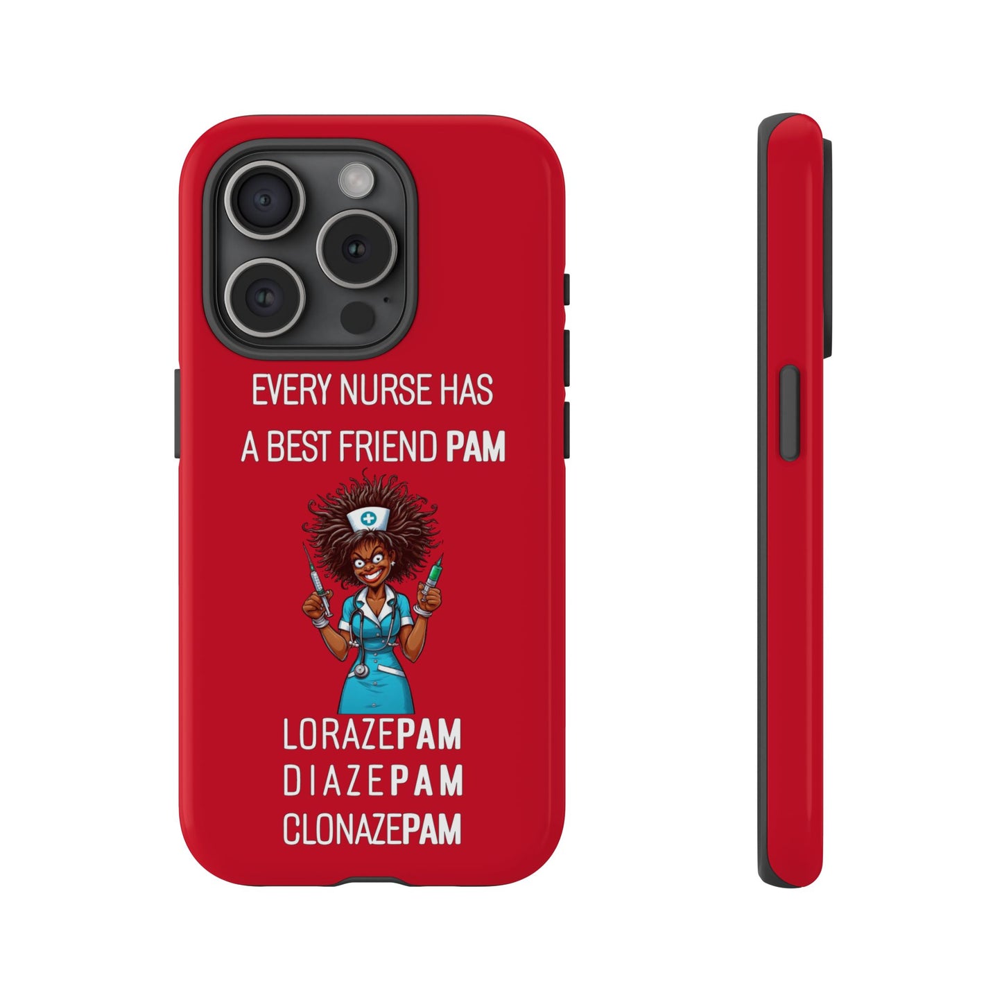 Nurse iPhone Tough Case - Every Nurse Has a Friend Named PAM Design (3) - Dark Red