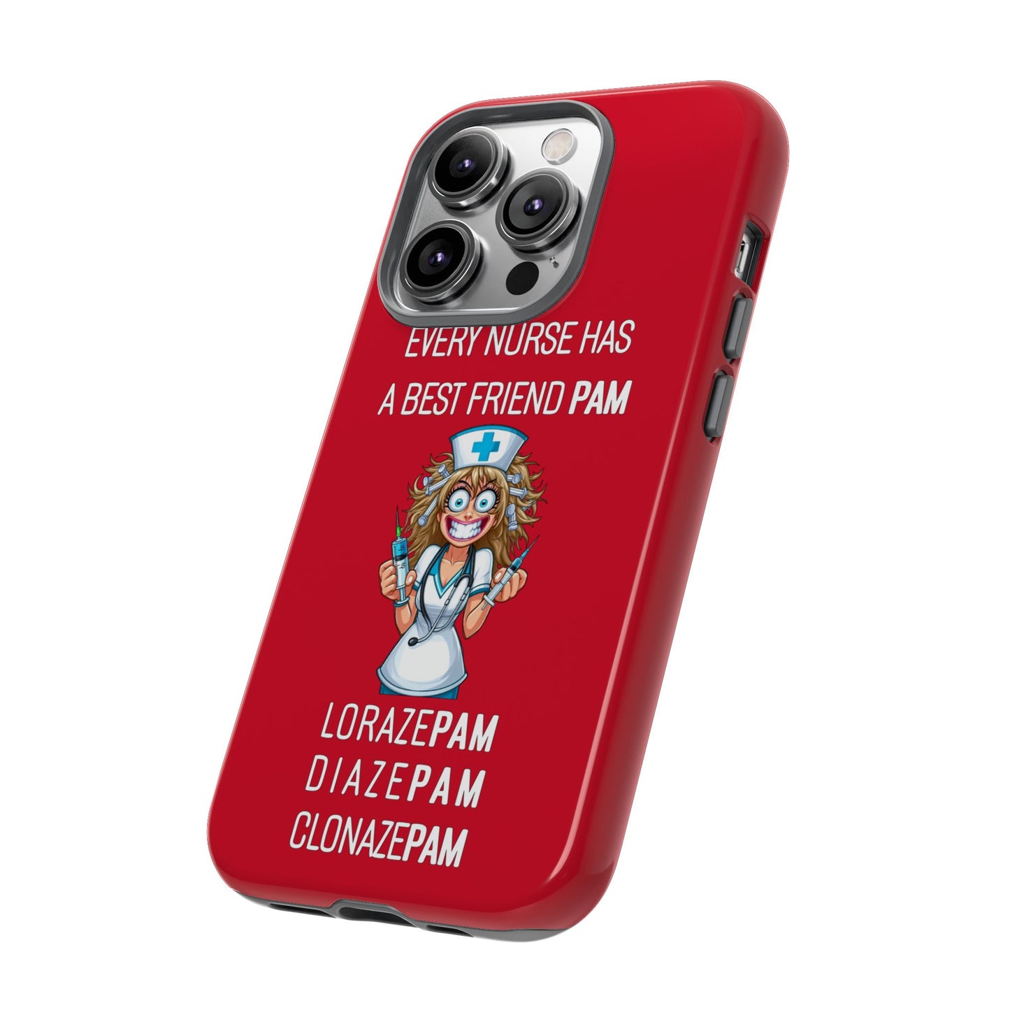 Nurse iPhone Tough Case - Every Nurse Has a Friend Named PAM Design (4) - Dark Red