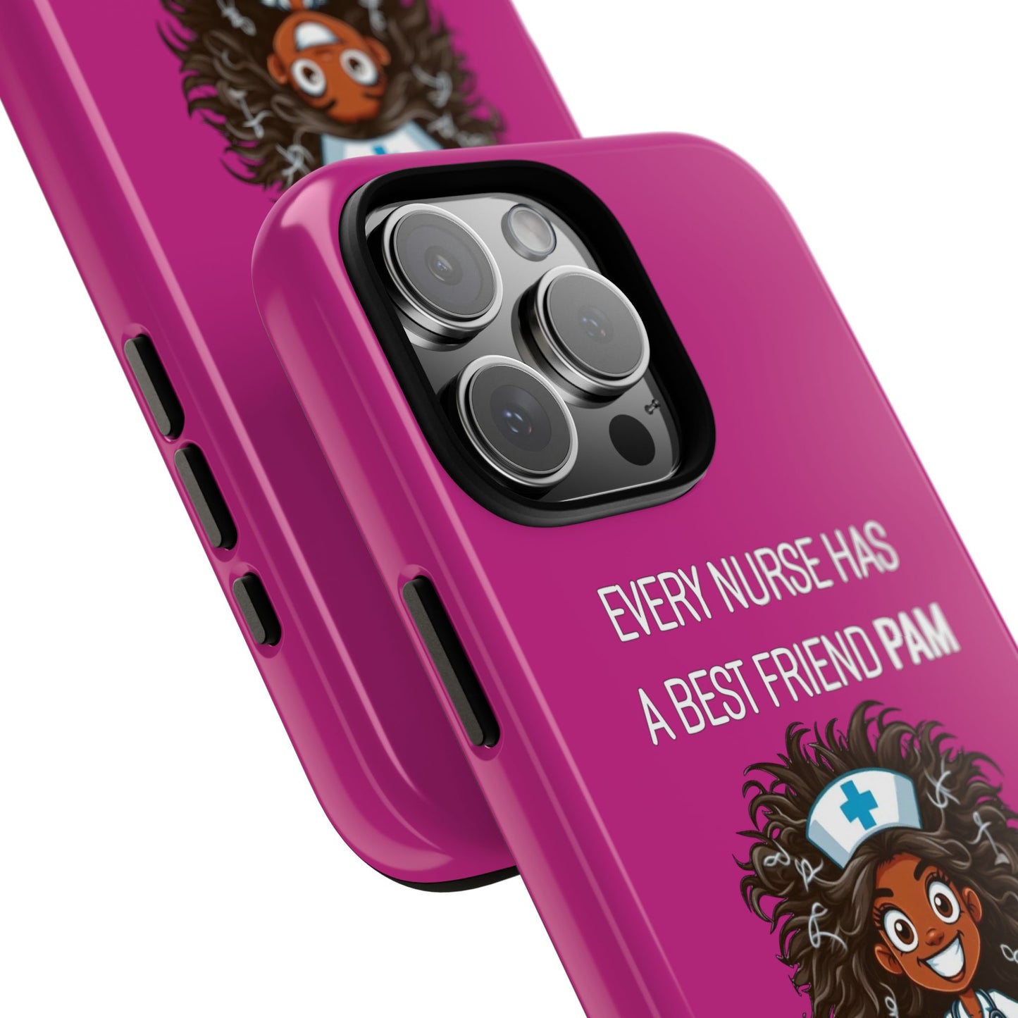 Nurse iPhone Tough Case - Every Nurse Has a Friend Named PAM Design (2) - Pink