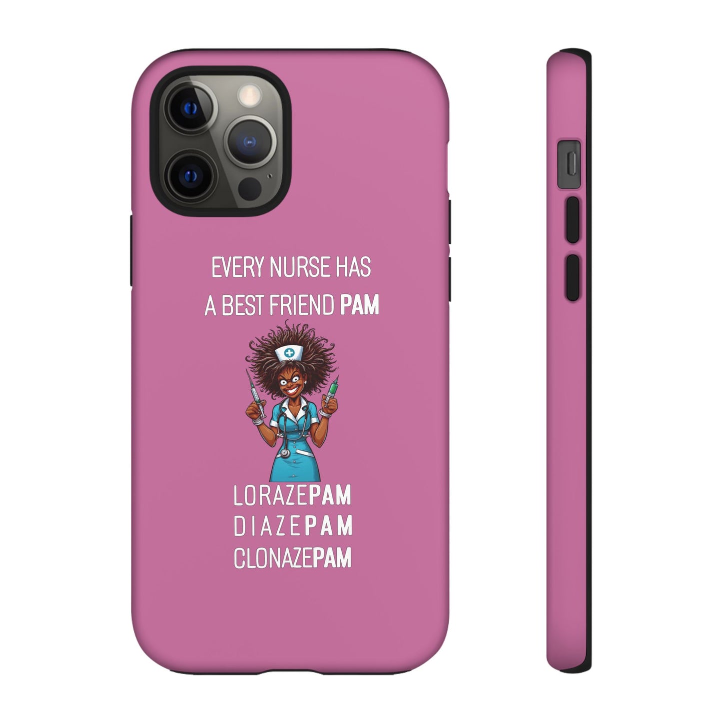 Nurse iPhone Tough Case - Every Nurse Has a Friend Named PAM Design (3) - Light Pink