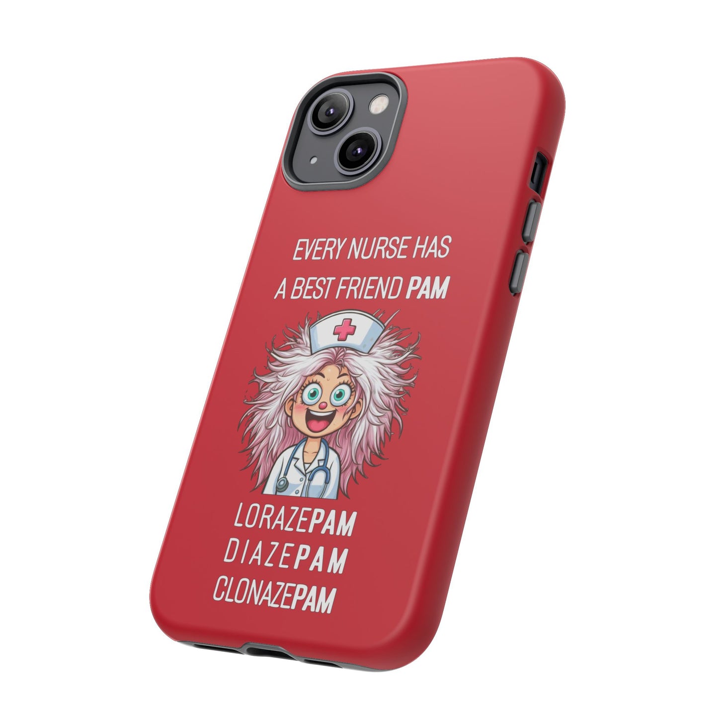 Nurse iPhone Tough Case - Every Nurse Has a Friend Named PAM Design (1) - Dark Red