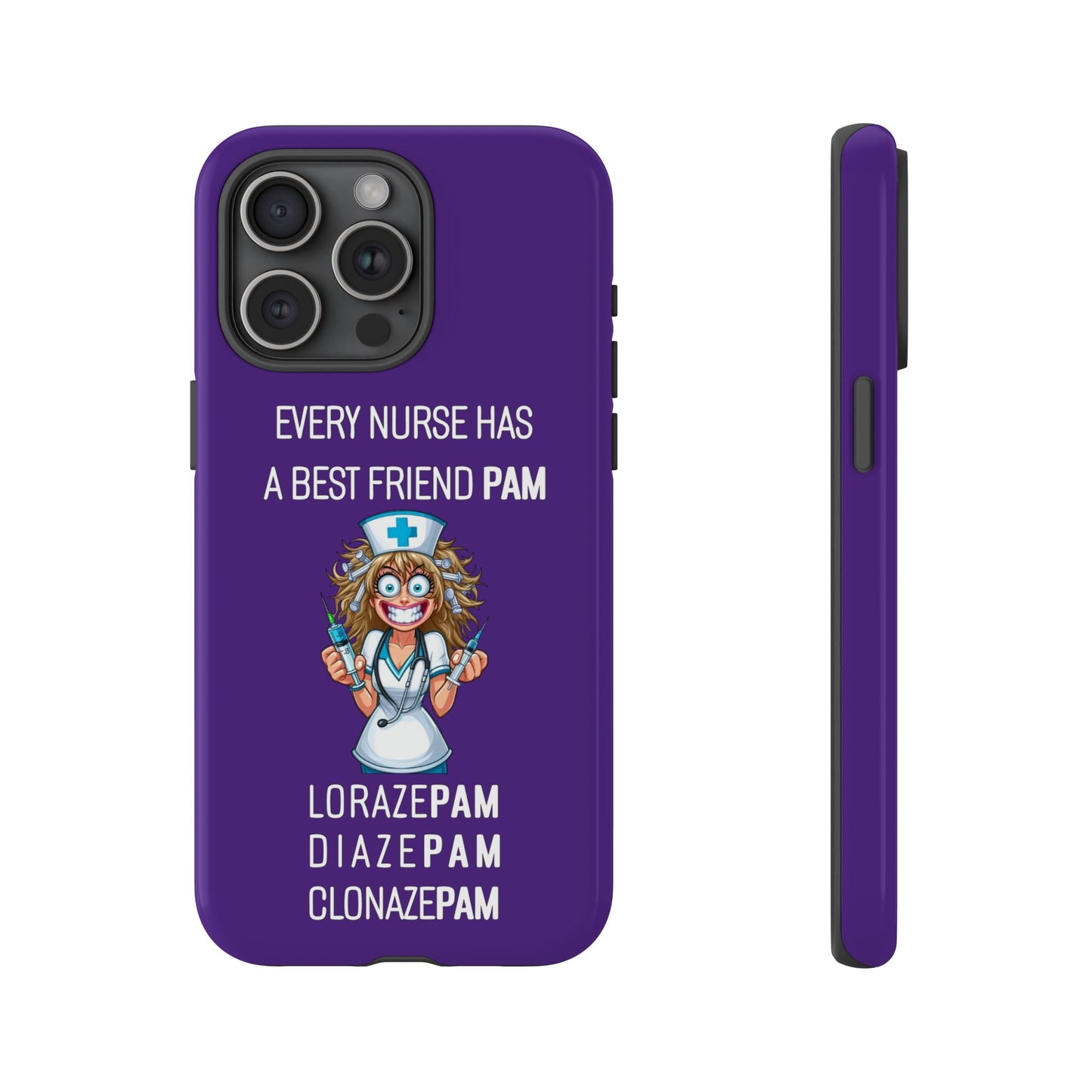 Nurse iPhone Tough Case - Every Nurse Has a Friend Named PAM Design (4) - Dark Purple