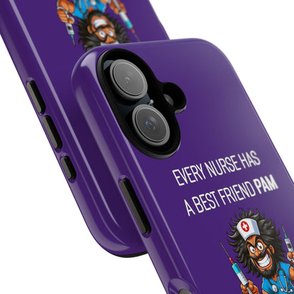 Nurse iPhone Tough Case - Every Nurse Has a Friend Named PAM Design (6) - Dark Purple