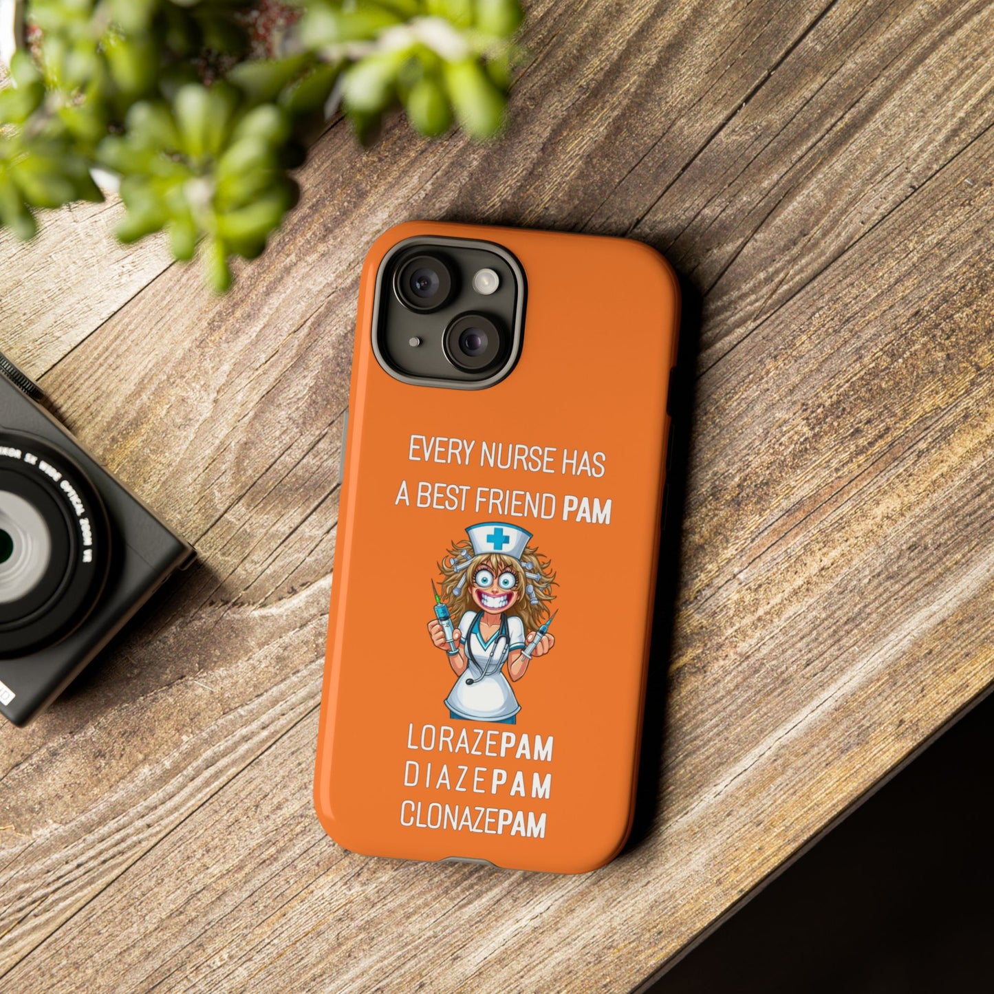 Nurse iPhone Tough Case - Every Nurse Has a Friend Named PAM Design (4) - Orange